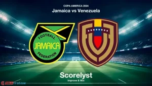 Soi kèo trận Jamaica vs Venezuela lúc 7h00 ngày 01/07: Giải đấu Copa America 2024