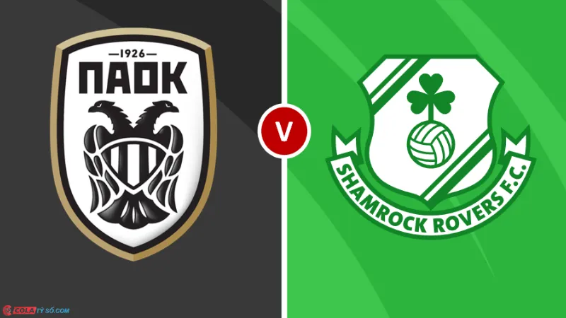 Soi kèo PAOK vs Shamrock lúc 0h30 ngày 23/08: UEFA Europa League