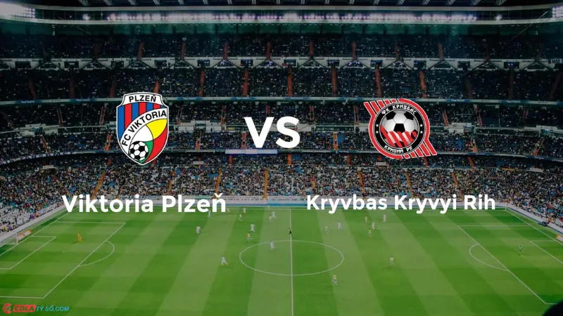 Soi kèo Plzen vs Kryvbas lúc 0h00 ngày 16/08: UEFA Europa 2024