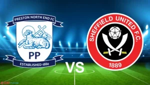 Soi kèo Preston vs Sheff Utd 2h00 ngày 10/08: Giải đấu vô địch bóng đá Anh