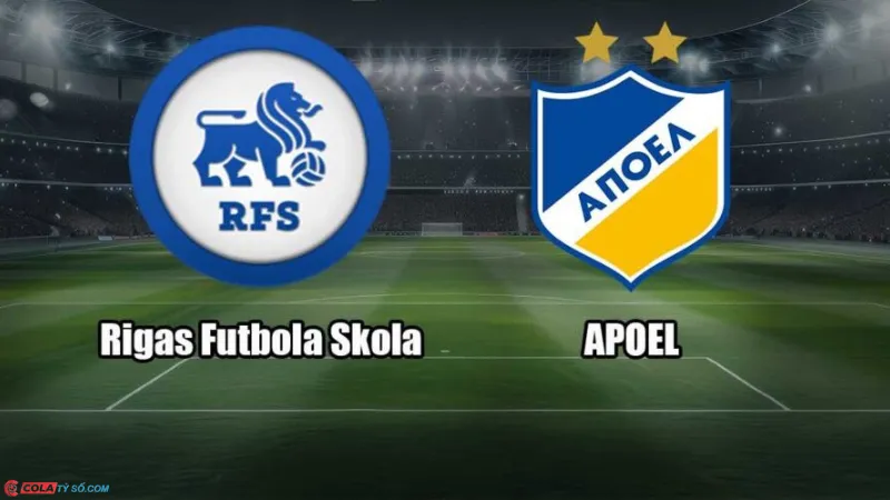 Soi kèo RFS vs APOEL lúc 0h00 ngày 23/08: UEFA Europa League