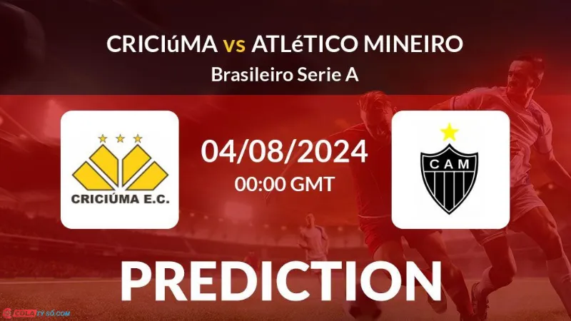 Soi kèo Criciuma vs Atletico-MG 6h00 ngày 04/08: Series A (Brazil) 2024