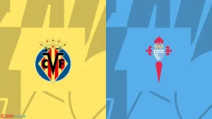 Soi kèo Villarreal vs Celta Vigo lúc 2h30 ngày 27/08: Giải đấu Vô địch Tây Ban Nha