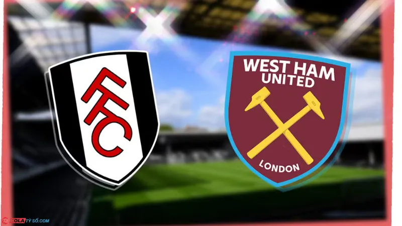 Soi kèo Fulham vs West Ham lúc 21h00 ngày 14/09: Ngoại hạng Anh